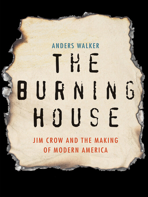 Title details for The Burning House by Anders Walker - Available